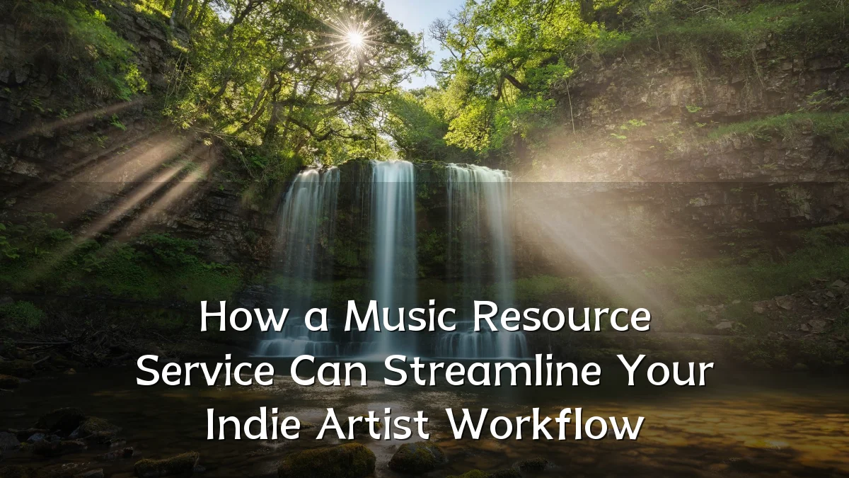 How a Music Resource Service Can Streamline Your Indie Artist Workflow