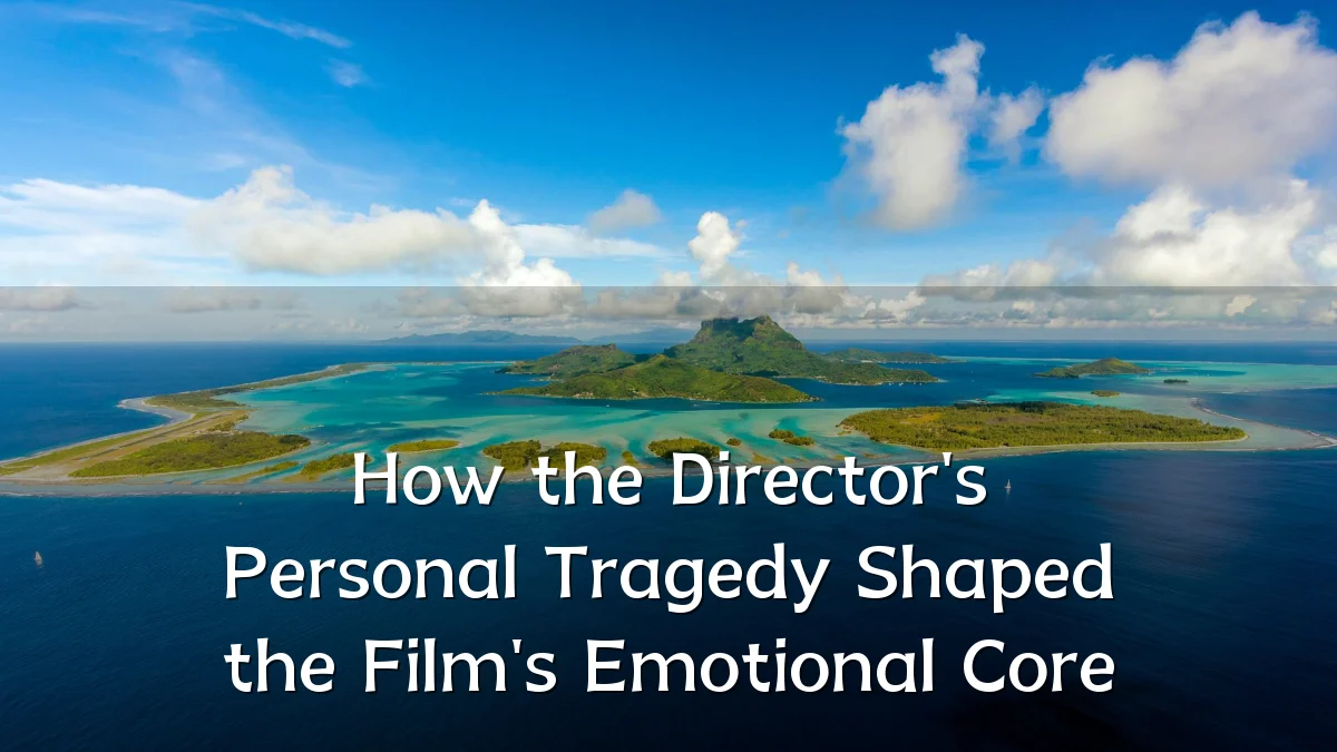How the Director's Personal Tragedy Shaped the Film's Emotional Core