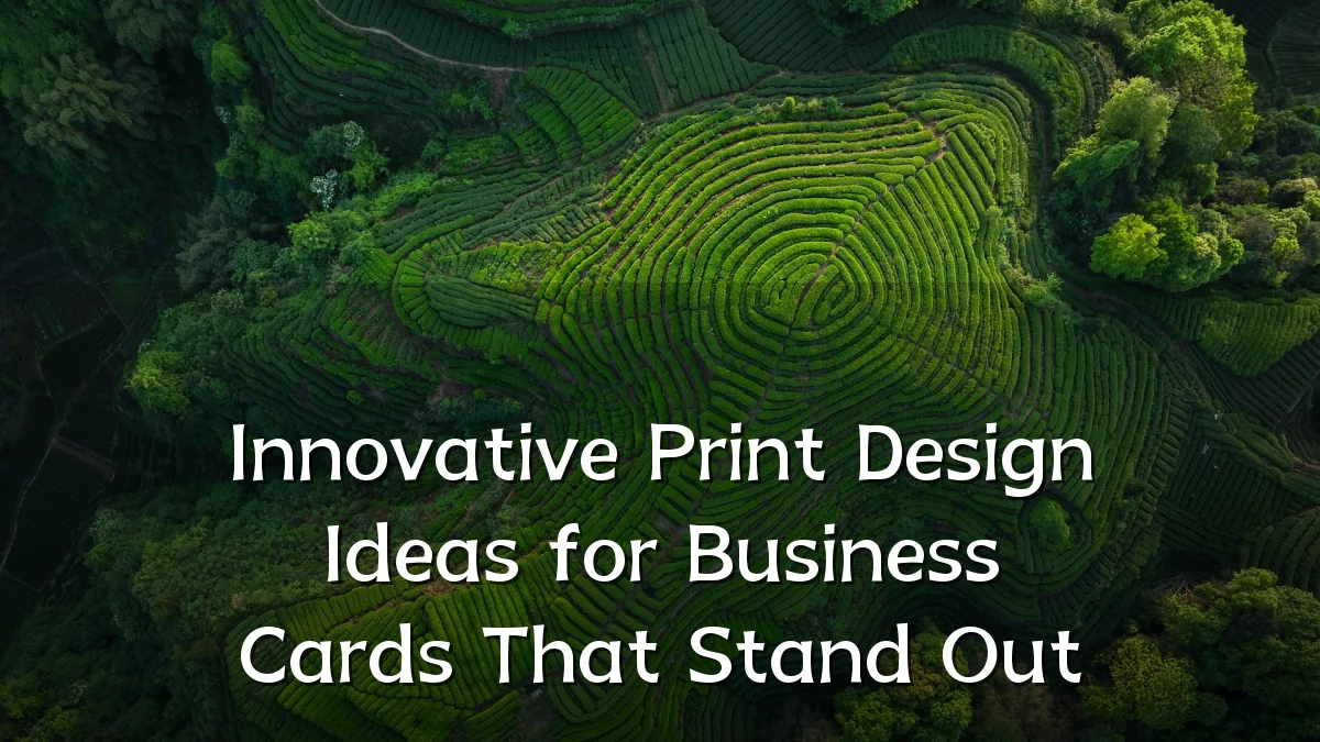 Innovative Print Design Ideas for Business Cards That Stand Out