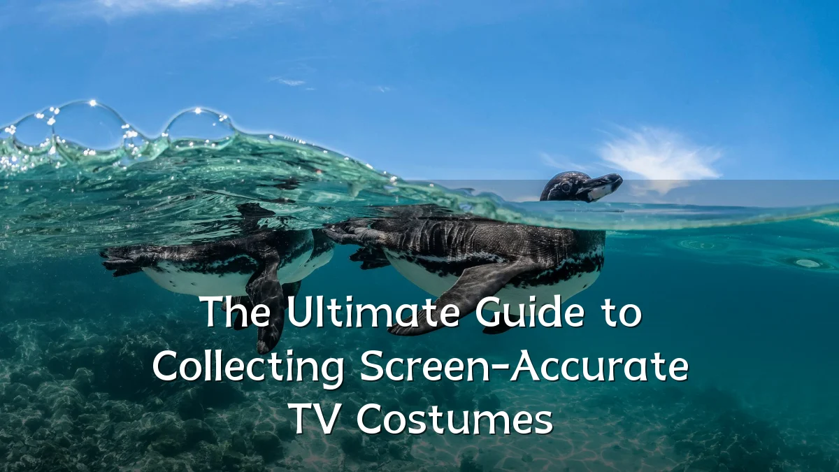 The Ultimate Guide to Collecting Screen-Accurate TV Costumes