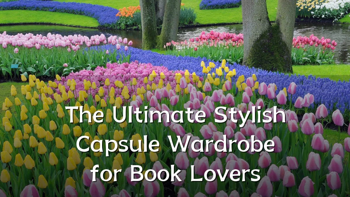 The Ultimate Stylish Capsule Wardrobe for Book Lovers