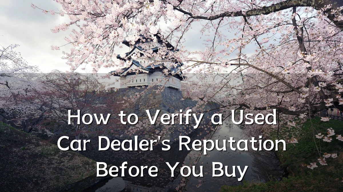 How to Verify a Used Car Dealer's Reputation Before You Buy