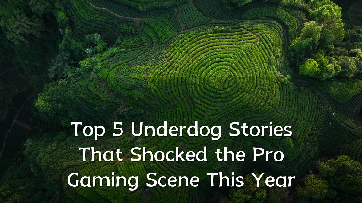 Top 5 Underdog Stories That Shocked the Pro Gaming Scene This Year